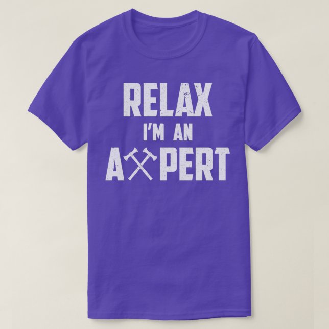 Camiseta Gracioso Ax Arrojar Relájate Im Un gráfico Axepert (Diseño del anverso)