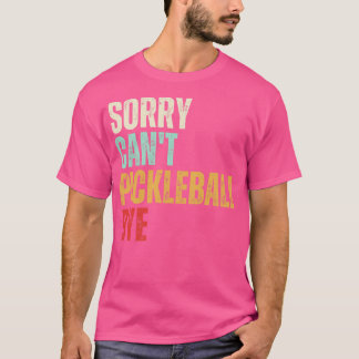 Camiseta Gracioso Balón de Pollo Perdón Cant Pickleball Bye