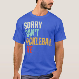 Camiseta Gracioso Balón de Pollo Perdón Cant Pickleball Bye