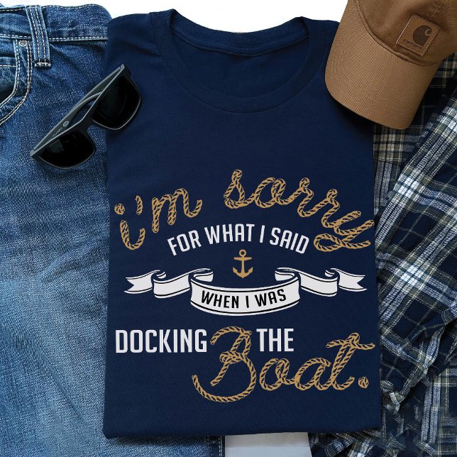 Camiseta Gracioso barco Nautical Boating Fishing Gift Dad S (Funny I'm sorry for what i said when I was docking the boat lover nautical fishing dad navy t-shirt)
