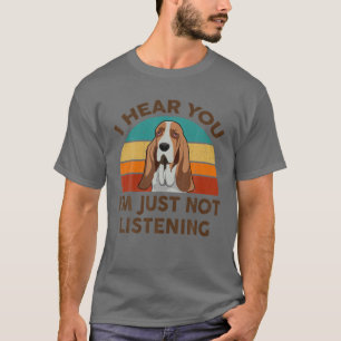 Camiseta Gracioso Basset Hound Retro Te escucho que no soy 
