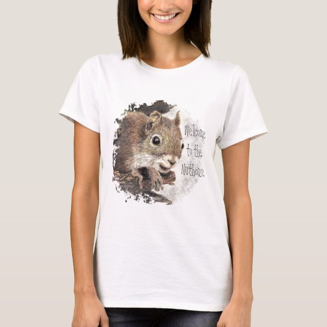 Camiseta Gracioso, bienvenido al Nuthouse, Squirrel, Animal (Anverso)