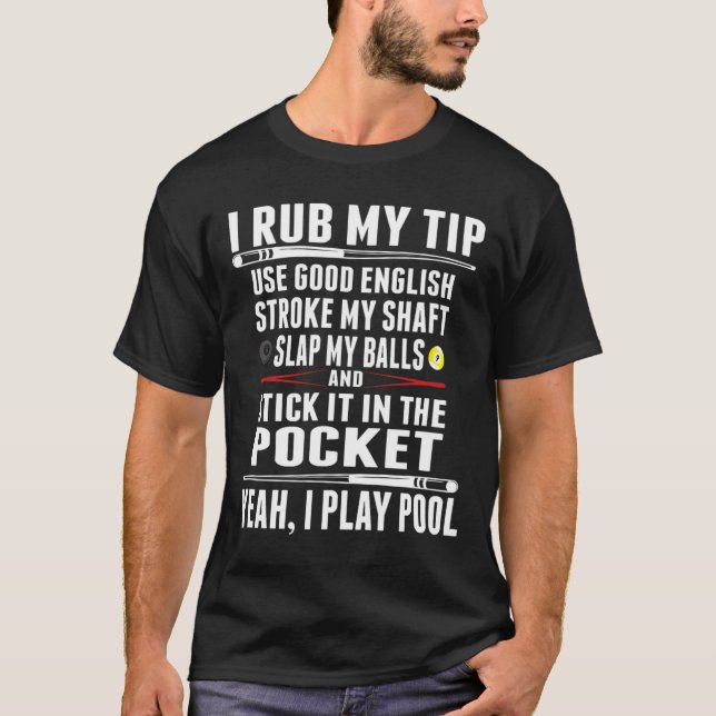 Camiseta Gracioso Billiard Cue Ball I Rub My Tip (Anverso)