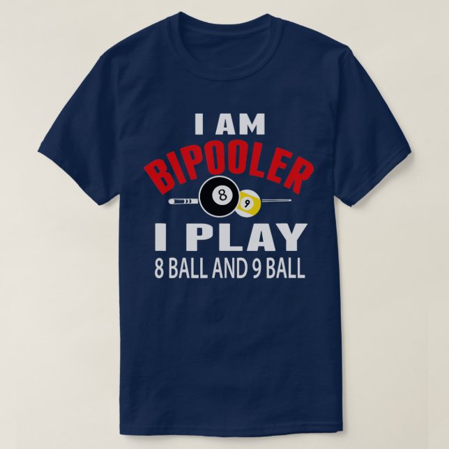 Camiseta Gracioso Billiards Pool T I Juega 8 bolas y 9 pelo (Diseño del anverso)