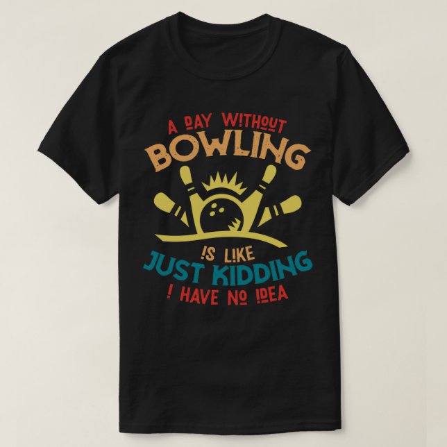 Camiseta Gracioso boliche diciendo bowler T (Diseño del anverso)