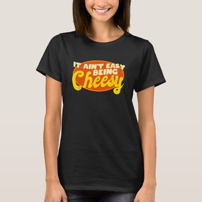 Camiseta Gracioso bollo de comida de queso - no es fácil se (Anverso)