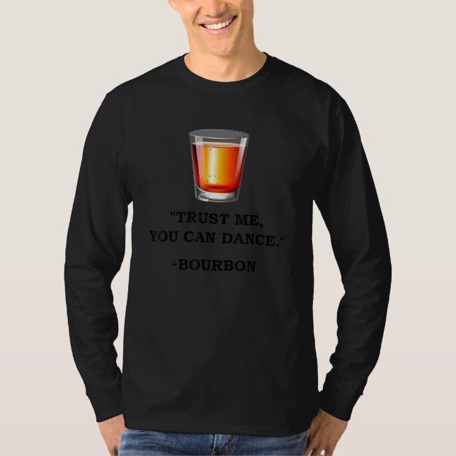 Camiseta Gracioso Bourbon Trust Me Puedes Bailar Beber Borb (Anverso)