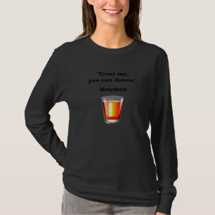 Camiseta Gracioso Bourbon Trust Me Puedes Bailar Beber Borb