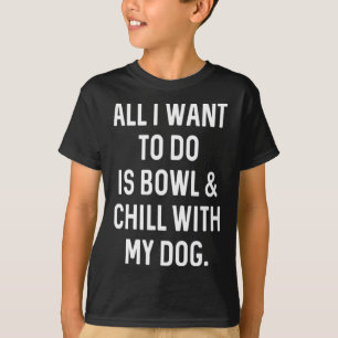 Camiseta Gracioso Bowler Y Chill Con Hombres De Perro Mujer