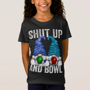 Camiseta Gracioso Bowling Gnomes Bowler Cállate Y Bowl