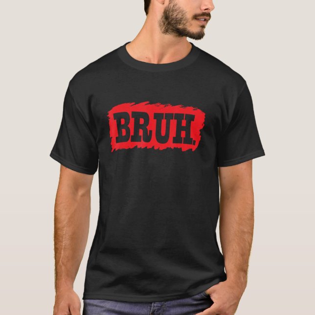 Camiseta Gracioso Bruh Meme Shirt Brother Slang Grey Men B (Anverso)
