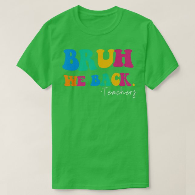 Camiseta Gracioso Bruh Nosotros Apoyamos A Los Maestros Y E (Diseño del anverso)