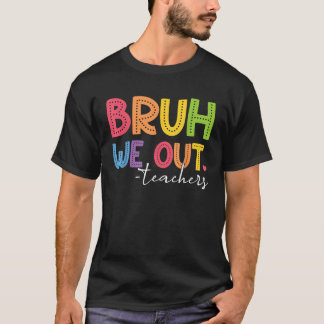 Camiseta Gracioso Bruh Nosotros Sacamos A Los Maestros De F