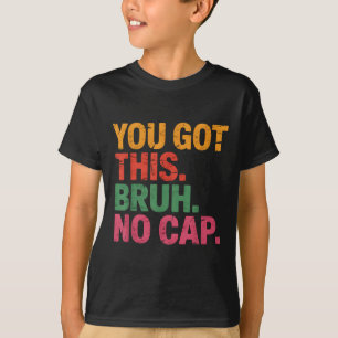 Camiseta Gracioso Bruh Test Day Teacher Tienes Este Bruh No