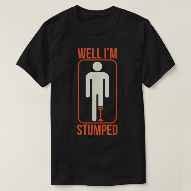 Camiseta Gracioso Bueno, estoy atormentado amputado de pata (Diseño del anverso)