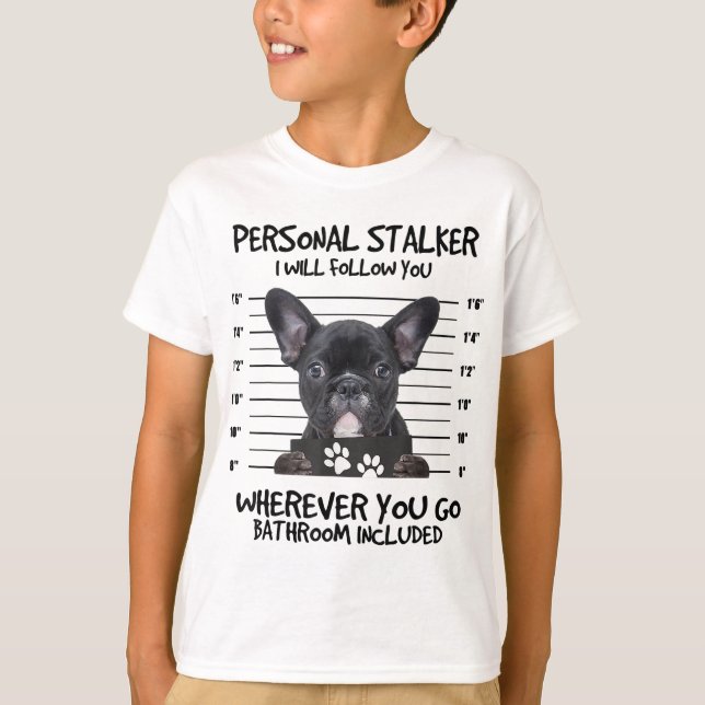 Camiseta Gracioso Bulldog francés negro Stalker personal (Anverso)