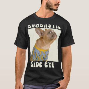 Camiseta Gracioso Bulldog francés sarcástico diciendo que s