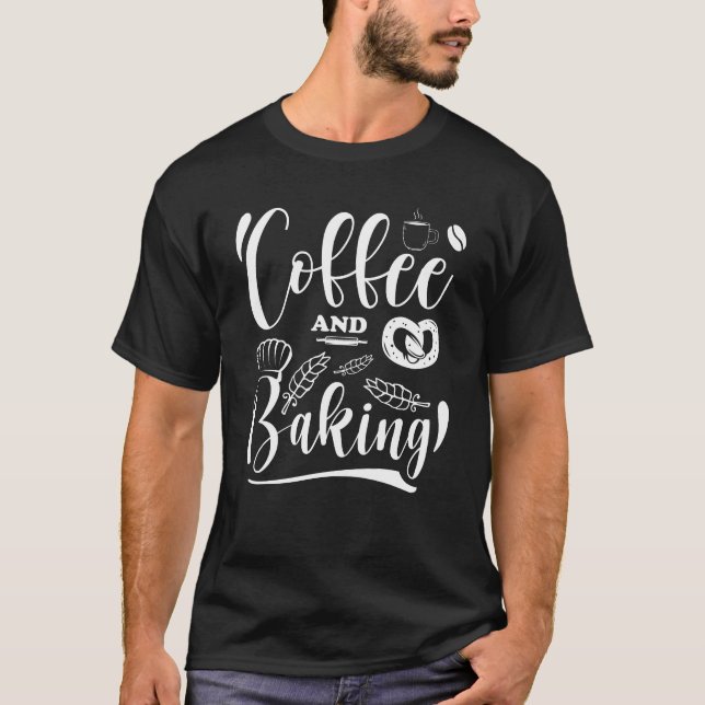 Camiseta Gracioso Café y Horneado, Regalo de los amantes de (Anverso)