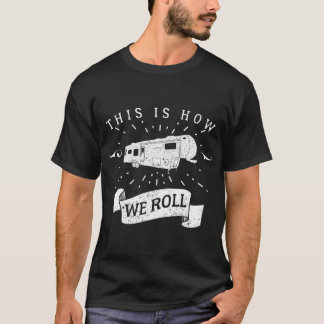 Camiseta Gracioso camping RV Glamping Quinto Rueda Cómo Se