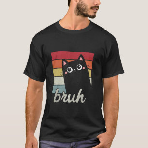 Camiseta Gracioso Cat Bruh Cat Meme Regalo Para Mujeres Chi