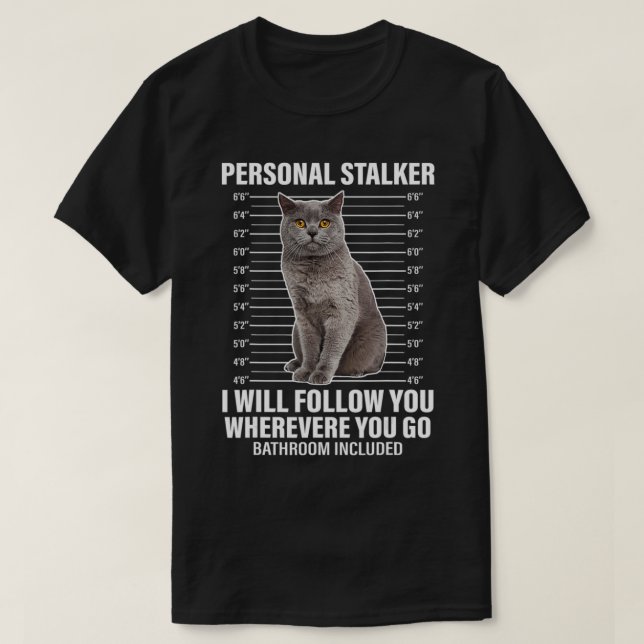 Camiseta Gracioso Cat Personal Stalker Te Seguiré Cat (Diseño del anverso)