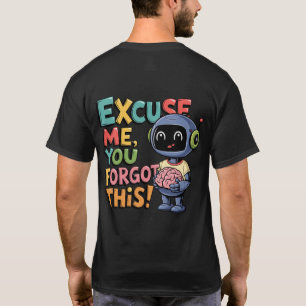 Camiseta 🤖 gracioso Chatbot Ai Humor humano que olvidaste