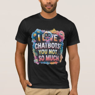 Camiseta Gracioso Chatbot Memes Companion I Love Chatbots