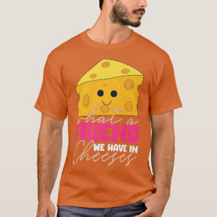 Camiseta Gracioso Cheese Pun Mejor Amigo Bff Couple Costume