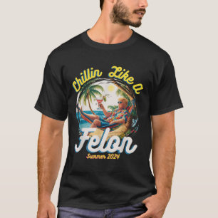 Camiseta Gracioso Chillin Como Un Verano Felon 2024 2024 Tr