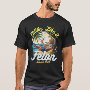 Camiseta Gracioso Chillin Como Un Verano Felon 2024 2024 Tr