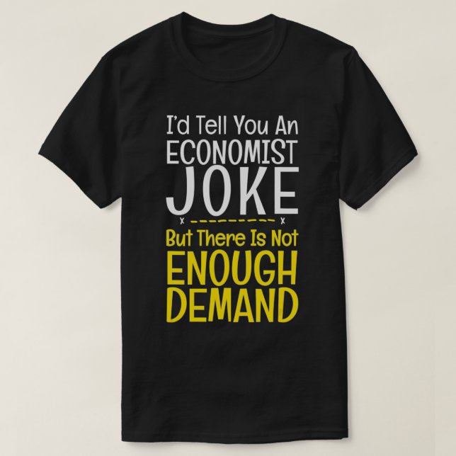 Camiseta Gracioso Chiste de economista sin petición regalo  (Diseño del anverso)