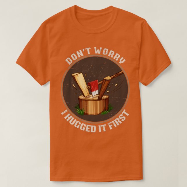 Camiseta Gracioso Chopping Wood Carpenter Lumberjack (Diseño del anverso)