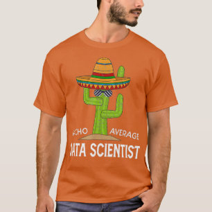 Camiseta Gracioso científico de datos Humor Regalos Funny C
