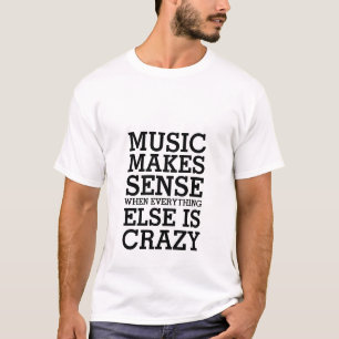 Camiseta Gracioso Cita musical tiene sentido