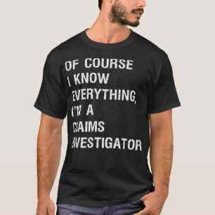 Camiseta Gracioso comentario de investigador de afirmacione