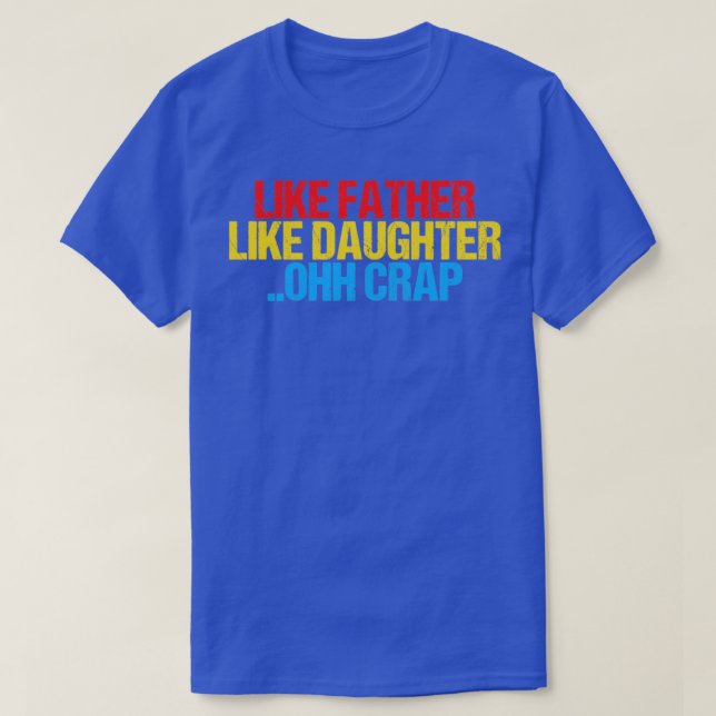 Camiseta Gracioso Como Padre Como Hija Ohh Crap Increíble D (Diseño del anverso)