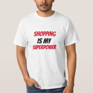 Camiseta ¡Gracioso! Comprar es mi SuperPower