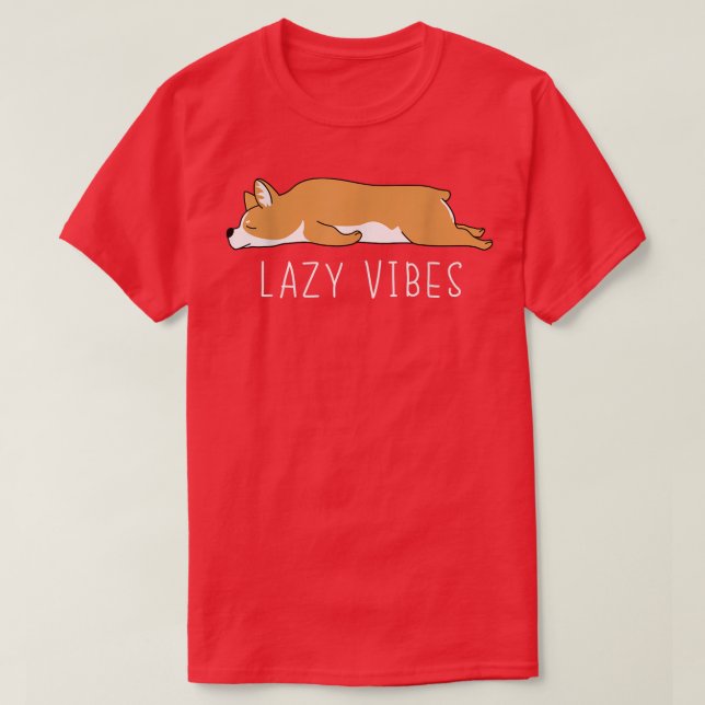 Camiseta Gracioso Corgi Lazy Vibes Humor Sarcástico Chiste (Diseño del anverso)