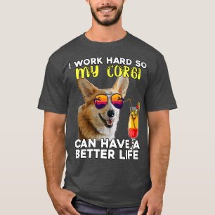 Camiseta Gracioso Corgi Que Trabajo Mucho Para Que Mi Corgi