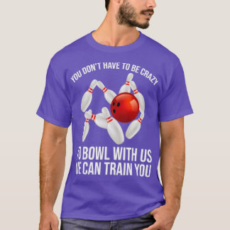 Camiseta Gracioso Crazy Bowling Regalos Bowlers Diez Jugado