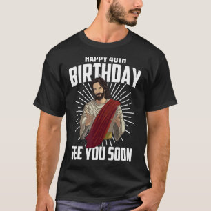 Camiseta Gracioso cumpleaños feliz te veo pronto regalo lin
