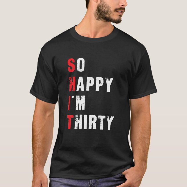 Camiseta Gracioso cumpleaños número 30 tan feliz que soy tr (Anverso)