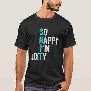Camiseta Gracioso cumpleaños número 60 tan feliz que soy 60