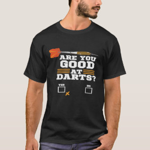 Camiseta Gracioso Dart - Eres Bueno En Darts - Dart Player