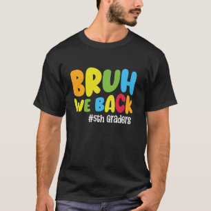 Camiseta Gracioso De Vuelta A La Escuela De 5º Grado Bruh R