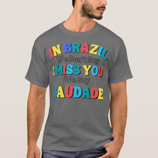 Camiseta gracioso decirEn brasil no decimos que te echo de 