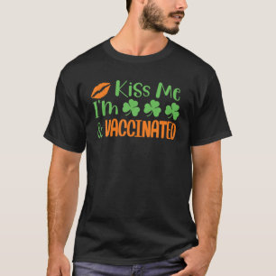 Camiseta Gracioso Día de San Patricio me besa soy Vacunada