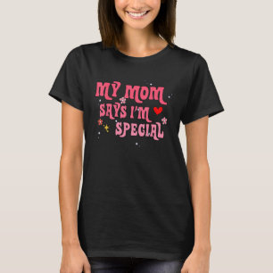 Camiseta Gracioso, dice mi mamá, soy especial para hijos e 