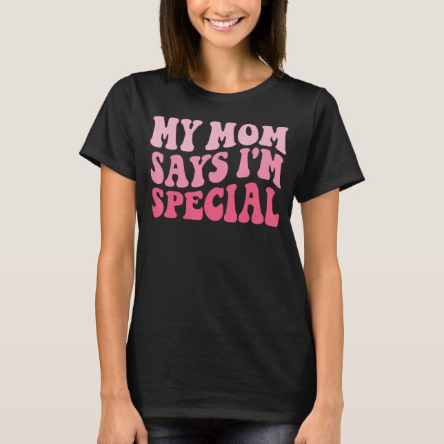 Camiseta Gracioso, dice mi mamá, soy especial para hijos e  (Anverso)