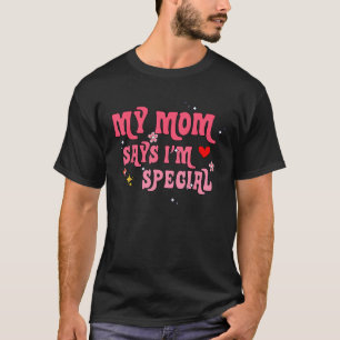 Camiseta Gracioso, dice mi mamá, soy especial para hijos e